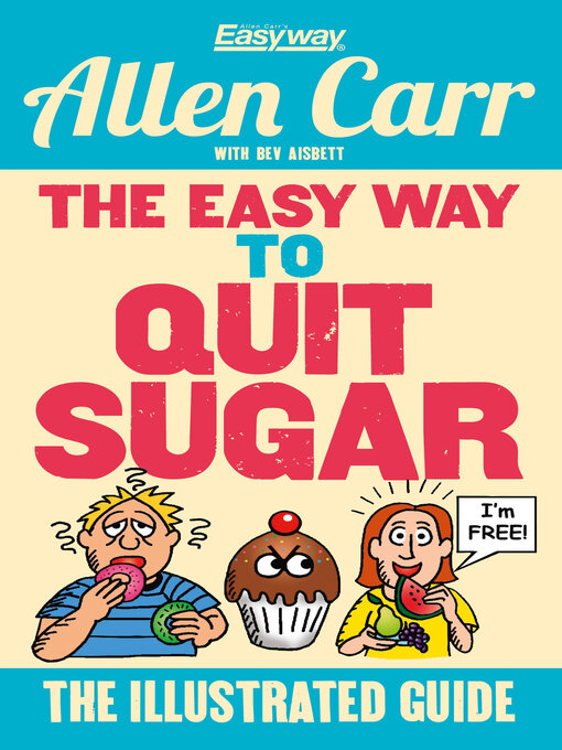 Title details for The Easy Way to Quit Sugar by Allen Carr - Available